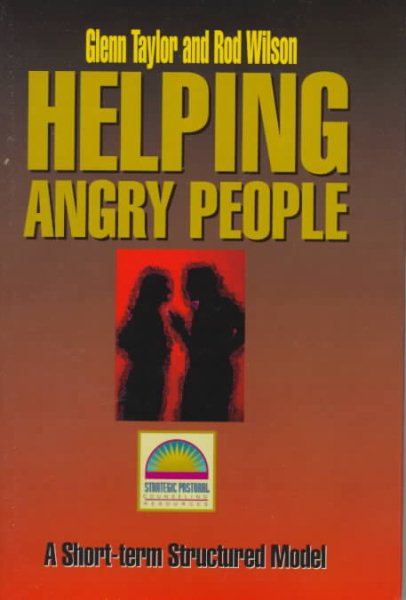 Helping Angry People (Strategic Pastoral Counseling Resources) cover