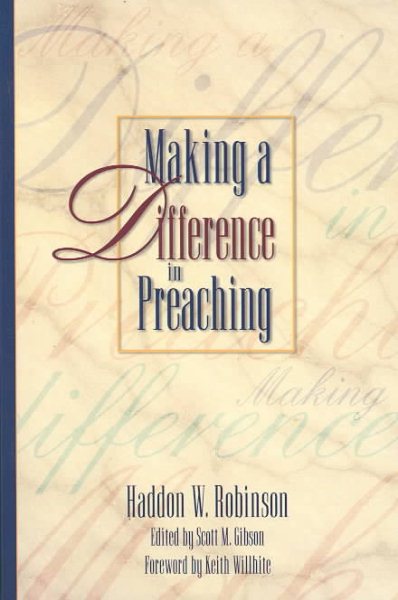 Making a Difference in Preaching: Haddon Robinson on Biblical Preaching cover
