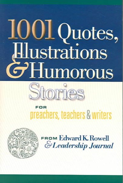 1001 Quotes, Illustrations, and Humorous Stories for Preachers, Teachers, and Writers cover