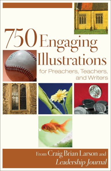 750 Engaging Illustrations for Preachers, Teachers, and Writers cover