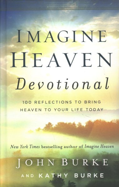 Imagine Heaven Devotional: 100 Reflections to Bring Heaven to Your Life Today cover