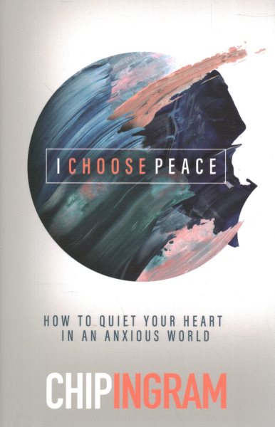 I Choose Peace: How to Quiet Your Heart in an Anxious World cover