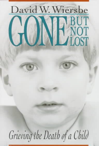 Gone but Not Lost: Grieving the Death of a Child cover