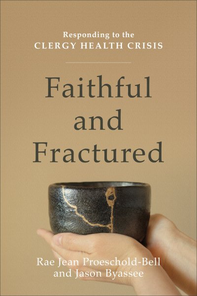 Faithful and Fractured: Responding to the Clergy Health Crisis cover