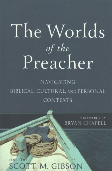 Worlds of the Preacher: Navigating Biblical, Cultural, and Personal Contexts cover