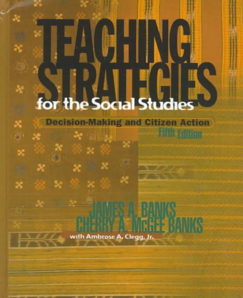 Teaching Strategies for the Social Studies: Decision-Making and Citizen Action (5th Edition) cover