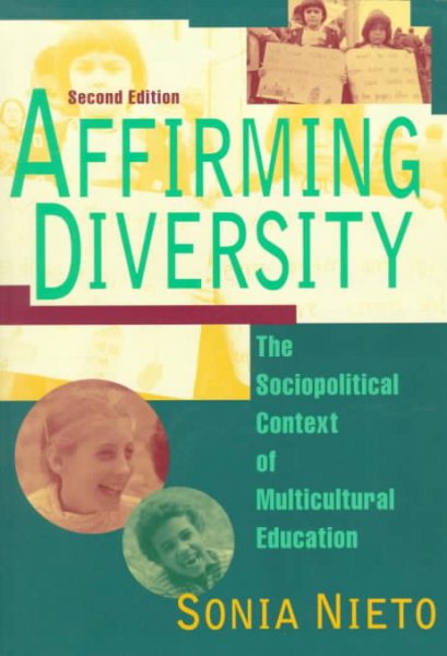 Affirming Diversity: The Sociopolitical Context of Multicultural Education cover