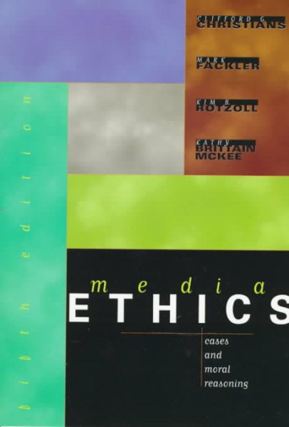 Media Ethics: Cases and Moral Reasoning cover