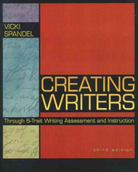 Creating Writers Through 6-Trait Writing Assessment and Instruction, Third Edition cover