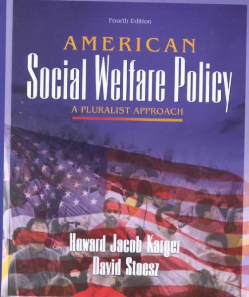 American Social Welfare Policy: A Pluralist Approach (4th Edition) cover
