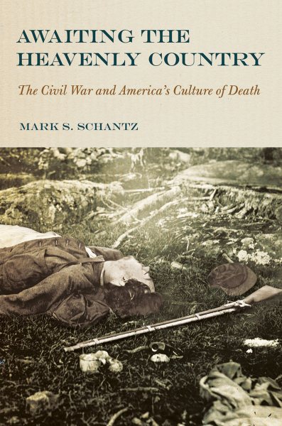 Awaiting the Heavenly Country: The Civil War and America's Culture of Death cover