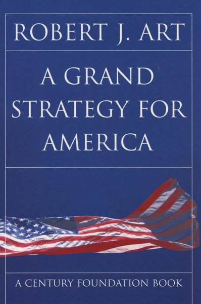 A Grand Strategy for America (Cornell Studies in Security Affairs) cover