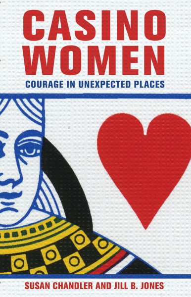 Casino Women: Courage in Unexpected Places cover