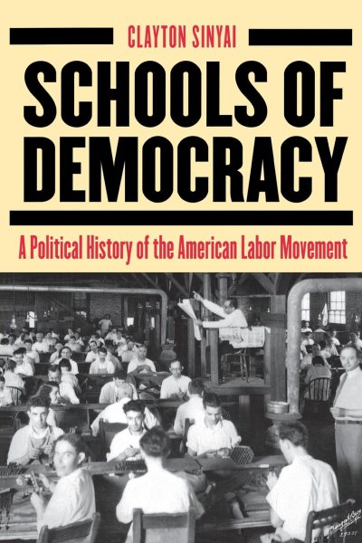 Schools of Democracy: A Political History of the American Labor Movement cover