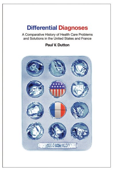 Differential Diagnoses: A Comparative History of Health Care Problems and Solutions in the United States and France (The Culture and Politics of Health Care Work) cover