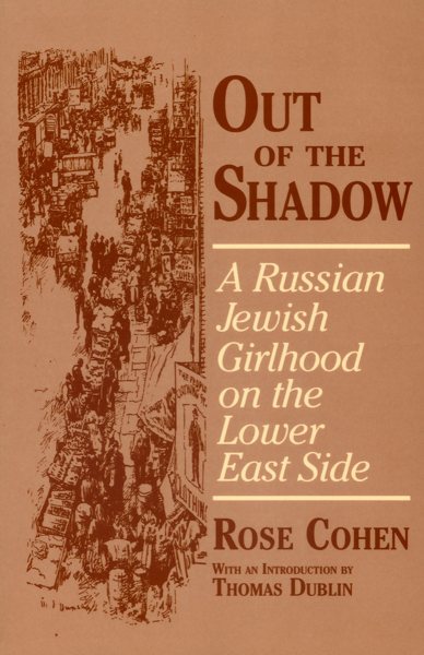 Out of the Shadow: A Russian Jewish Girlhood on the Lower East Side (Documents in American Social History) cover