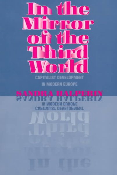 In the Mirror of the Third World: Capitalist Development in Modern Europe cover