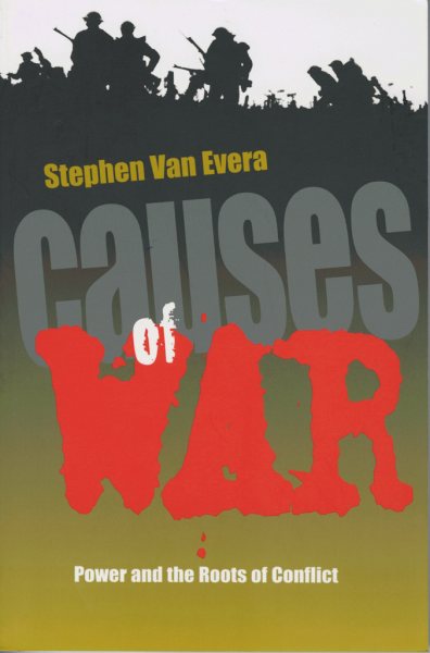 Causes of War: Power and the Roots of Conflict (Cornell Studies in Security Affairs)