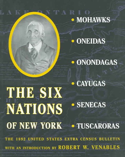 The Six Nations of New York: The 1892 United States Extra Census Bulletin (Documents in American Social History)