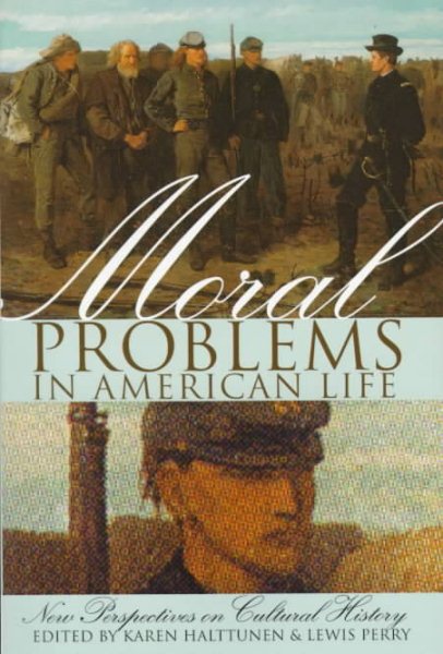 Moral Problems in American Life: New Perspectives on Cultural History (New Perspectives on Cultural History S) cover