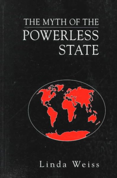 The Myth of the Powerless State (Cornell Studies in Political Economy) cover