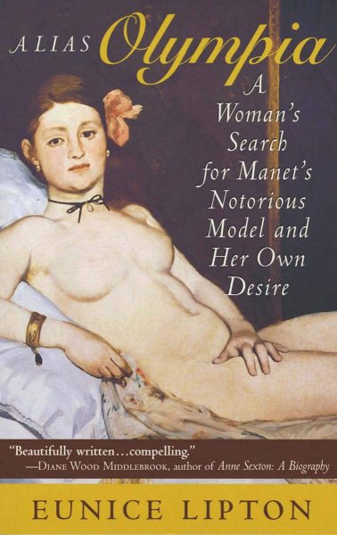 Alias Olympia: A Woman's Search for Manet's Notorious Model and Her Own Desire cover