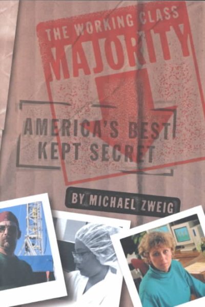 The Working Class Majority: America's Best Kept Secret cover