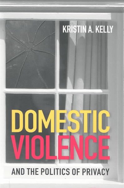 Domestic Violence and the Politics of Privacy cover