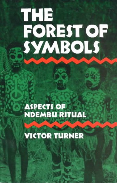 The Forest of Symbols: Aspects of Ndembu Ritual (Cornell Paperbacks) cover