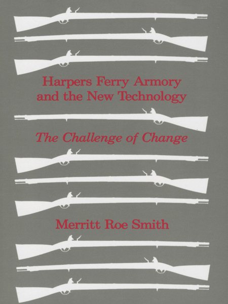 Harpers Ferry Armory and the New Technology: The Challenge of Change cover