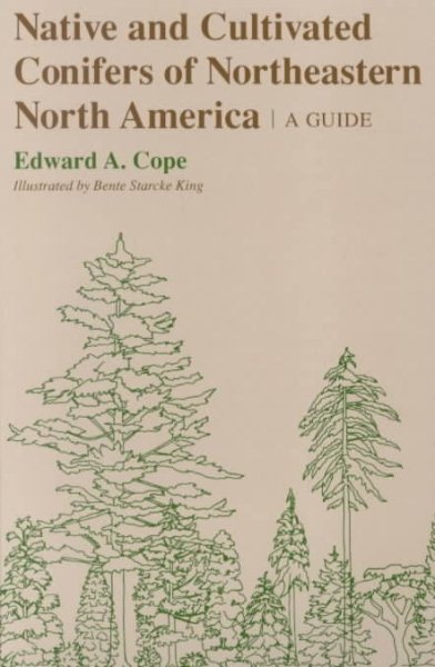 Native and Cultivated Conifers of Northeastern North America: A Guide (Comstock Book) cover