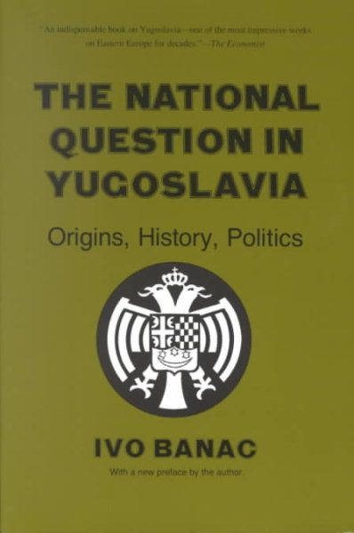 The National Question in Yugoslavia: Origins, History, Politics cover
