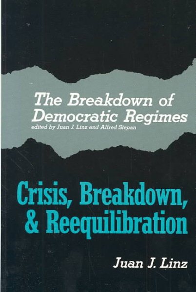The Breakdown of Democratic Regimes: Crisis, Breakdown and Reequilibration. An Introduction cover