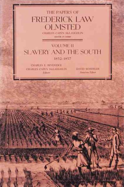 The Papers of Frederick Law Olmsted: Slavery and the South, 1852--1857 (Volume 2) cover