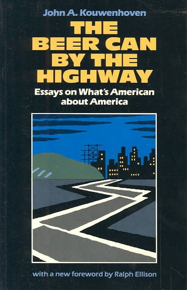 The Beer Can by the Highway: Essays on What's American about America cover