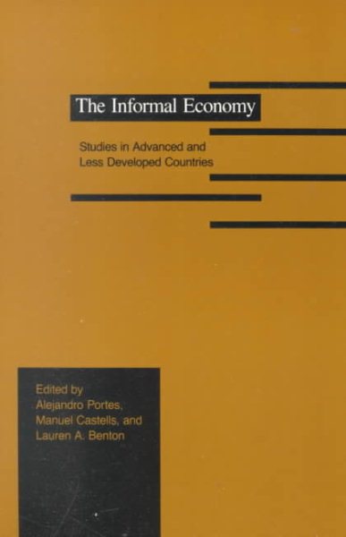 The Informal Economy: Studies in Advanced and Less Developed Countries cover