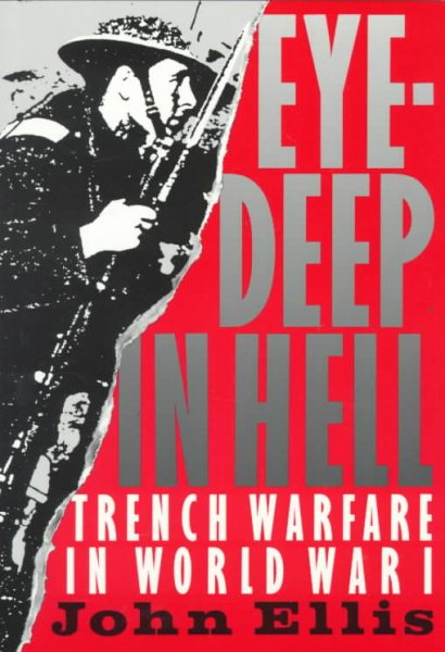 Eye-Deep in Hell: Trench Warfare in World War I cover
