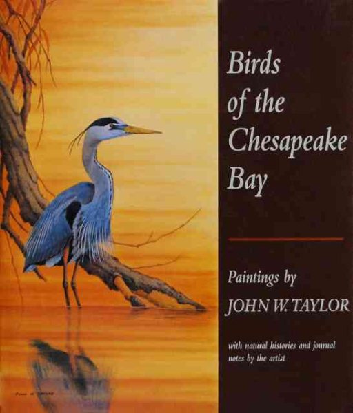 Birds of the Chesapeake Bay: Paintings by John W. Taylor, with Natural Histories and Journal Notes by the Artist cover