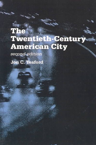 The Twentieth-Century American City: Problem, Promise, and Reality (The American Moment) cover