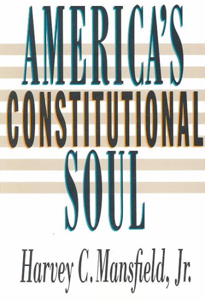 America's Constitutional Soul (The Johns Hopkins Series in Constitutional Thought)