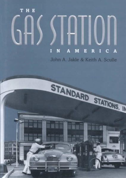 The Gas Station in America (Creating the North American Landscape) cover