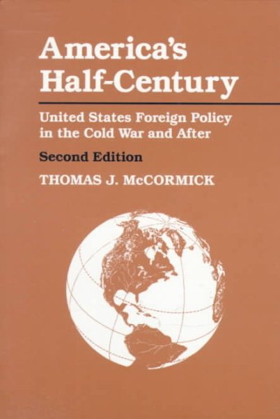 America's Half-Century: United States Foreign Policy in the Cold War and After (The American Moment) cover