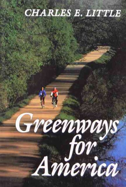 Greenways for America (Creating the North American Landscape)