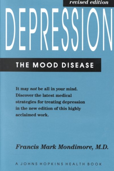 Depression, the Mood Disease (A Johns Hopkins Press Health Book) cover