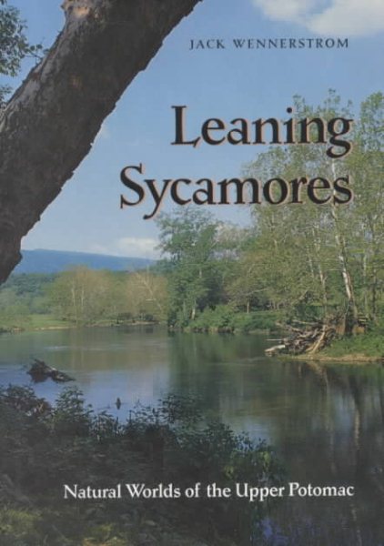Leaning Sycamores: Natural Worlds of the Upper Potomac cover
