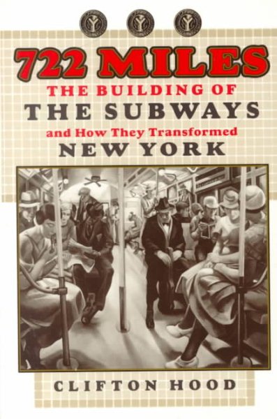 722 Miles: The Building of the Subways and How They Transformed New York cover