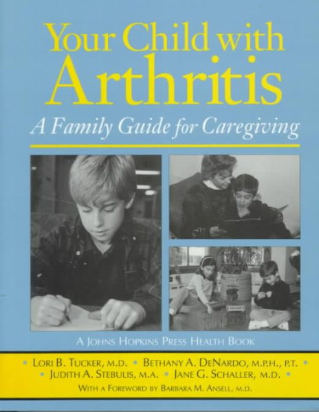 Your Child with Arthritis: A Family Guide for Caregiving cover