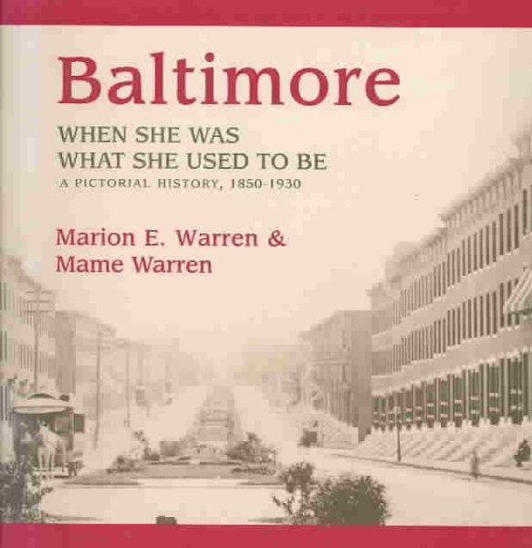 Baltimore: When She Was What She Used to Be, 1850-1930 (Maryland Paperback Bookshelf) cover