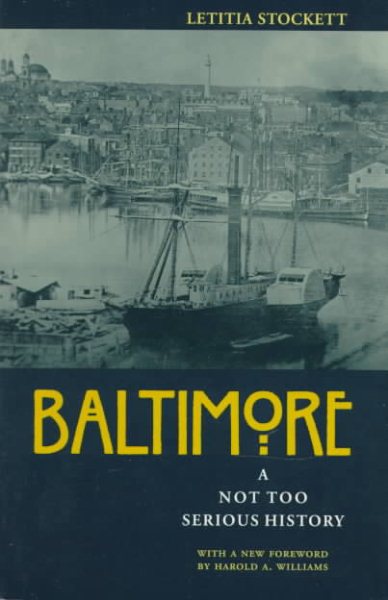 Baltimore: A Not Too Serious History (Maryland Paperback Bookshelf) cover