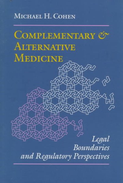 Complementary and Alternative Medicine: Legal Boundaries and Regulatory Perspectives cover
